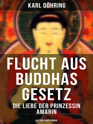 cover image of Flucht aus Buddhas Gesetz--Die Liebe der Prinzessin Amarin